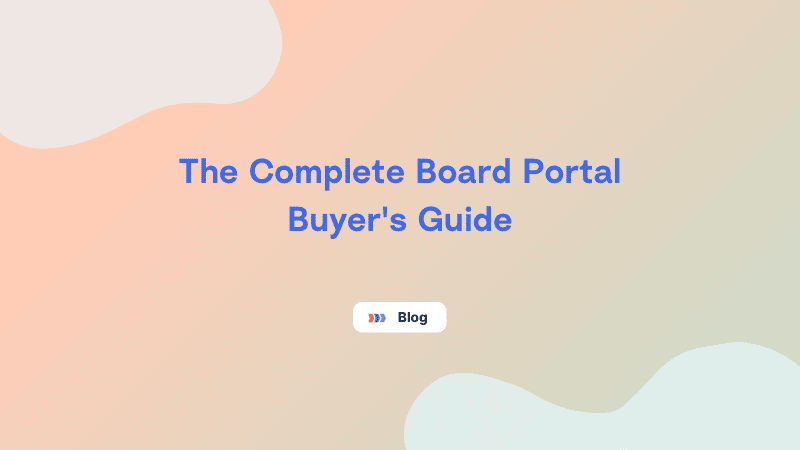 The Complete Board Portal Buyer’s Guide | What to Look For