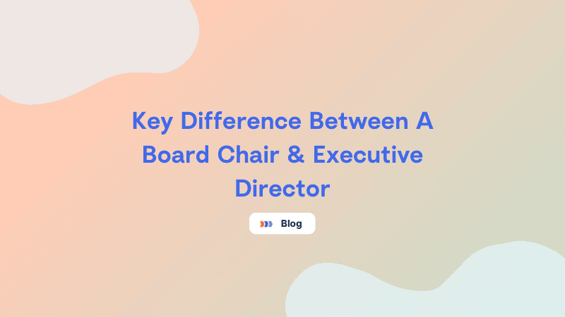 Key Differences Between a Board Chair and Executive Director