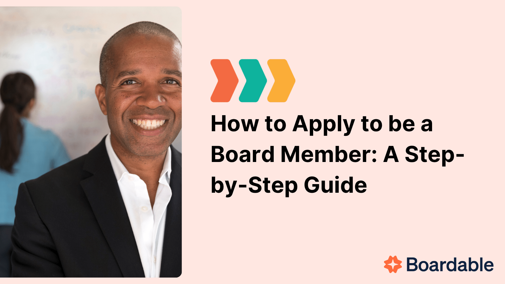 Smiling man in a suit standing in front of a blurred whiteboard, next to text that reads ‘How to apply to be a board member: A step-by-step guide’ with the Boardable logo