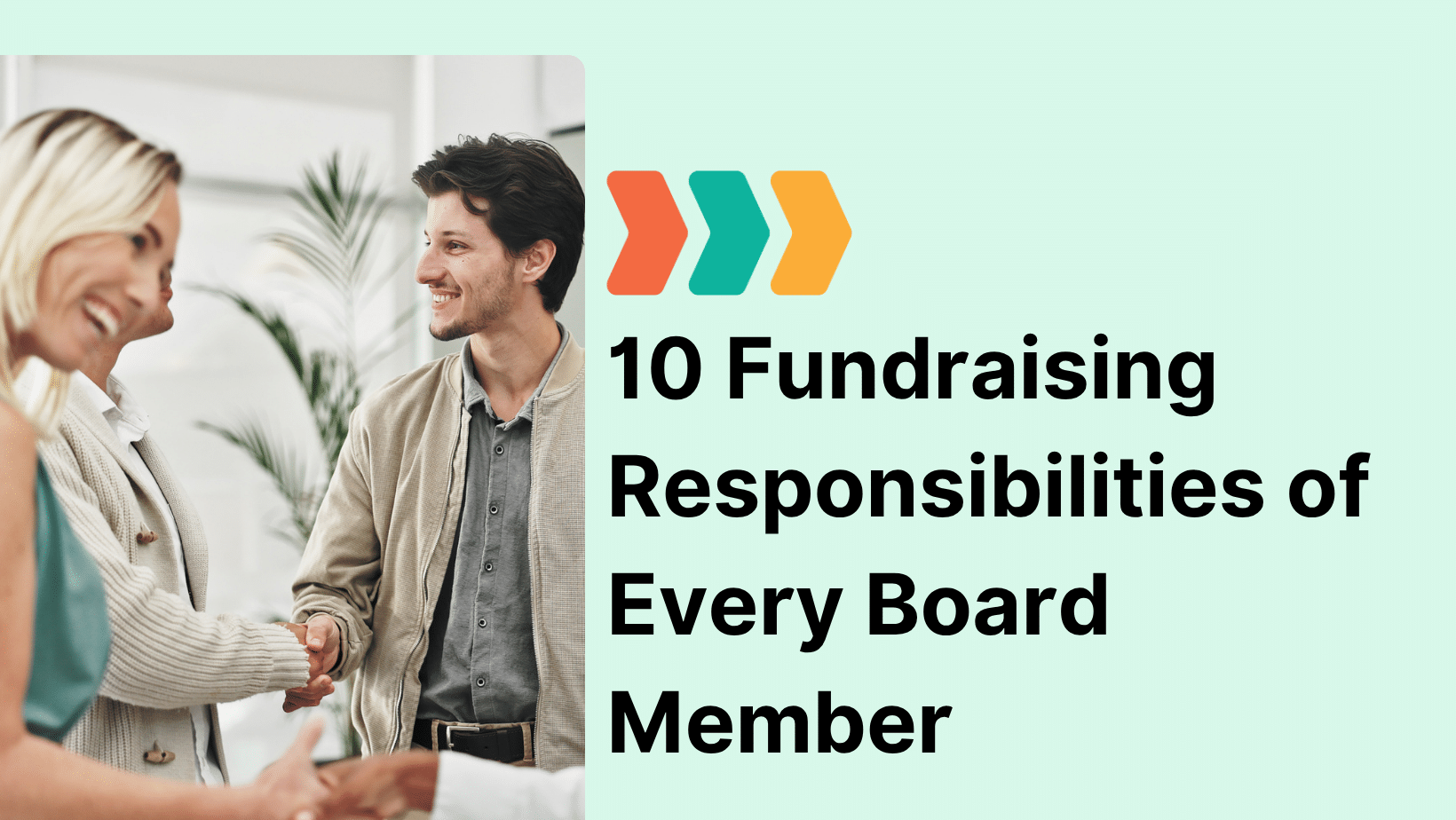 Smiling board members shaking hands next to arrows with the text “10 Fundraising Responsibilities of Every Board Member” — fundraising responsibilities of board members.