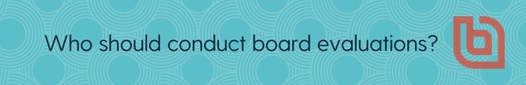 Who should do nonprofit board evaluations?