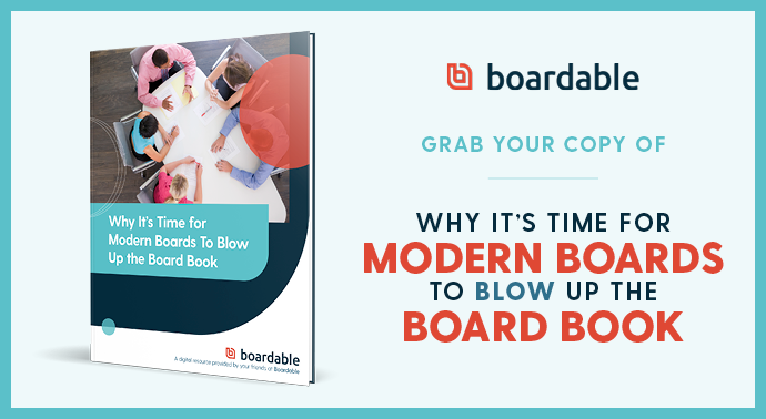 Modernize your board meeting minutes by downloading out 'Why It's Time to Blow Up the Board Book' e-book.