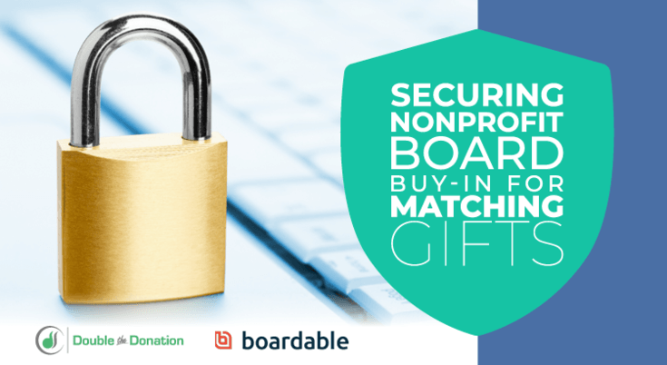 Learn how to secure board buy-in for matching gifts with these easy tips.