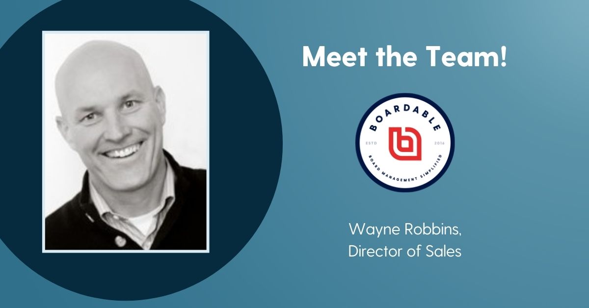 Meet our Director of Sales, Wayne Robbins, and learn about how his passion for reaching goals and supporting nonprofits makes him a great fit at Boardable!