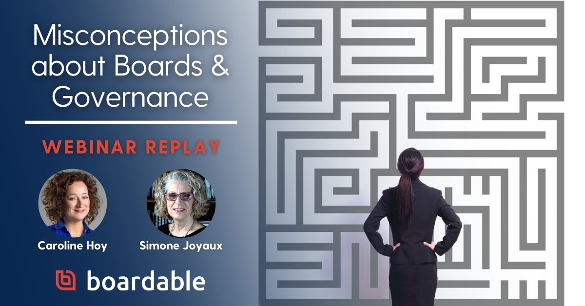Watch the replay of this webinar with nonprofit governance expert Simone Joyaux on common misconceptions about boards and governance.