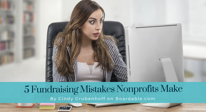 5 Big Fundraising Mistakes Nonprofits Make