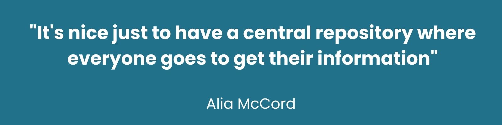 "It's nice just to have a central repository where everyone goes to get their information" - Alia McCord