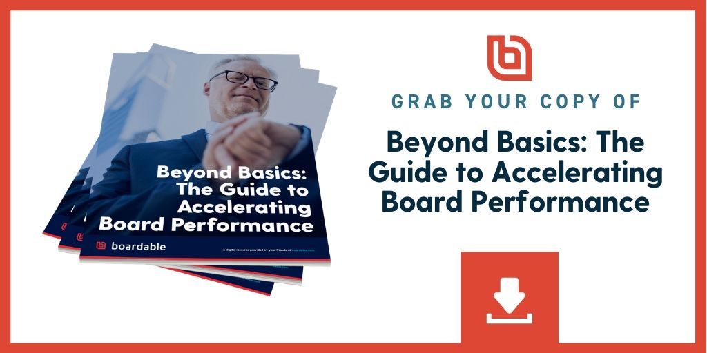 Thank You for Downloading "Beyond Basics: The Guide to Accelerating Board Performance" from Boardable