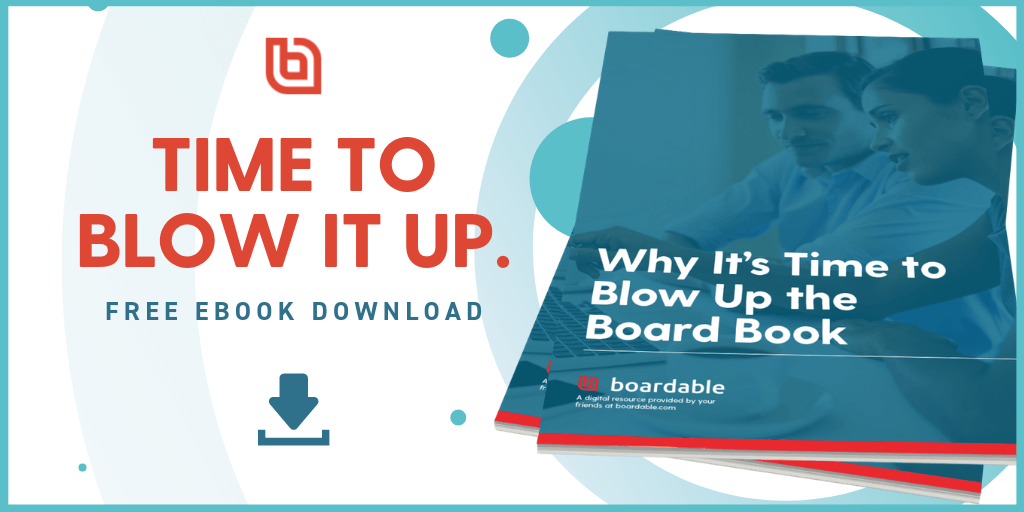 Download Boardable's free ebook on and learn more about taking innovative approaches to engage your board, such as shifting to paperless meetings.